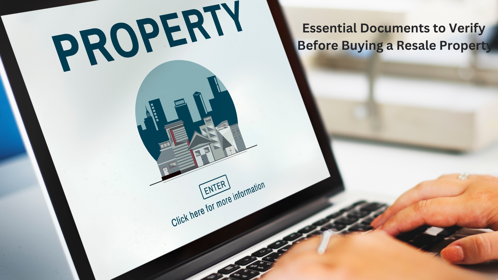 10 Essential Documents to Verify Before Buying a Resale Property